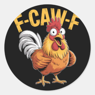 F-caw-f Funny Chicken Humour Quote Rooster Meme _5 Classic Round Sticker