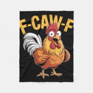 F-caw-f Funny Chicken Humour Quote Rooster Meme _5 Fleece Blanket