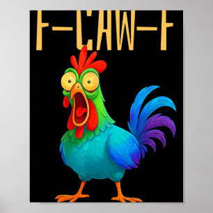 F-caw-f Funny Chicken Humour Quote Rooster Meme _7 Poster