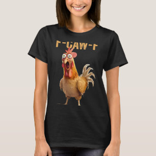 F-caw-f Funny Chicken Humour Quote Rooster Meme _8 T-Shirt