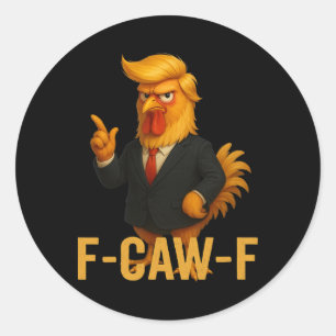 F-caw-f Funny Chicken Humour Quote Rooster Meme An Classic Round Sticker