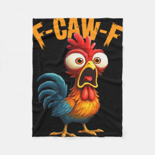 F-caw-f Funny Chicken Humour Quote Rooster Meme F- Fleece Blanket