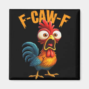 F-caw-f Funny Chicken Humour Quote Rooster Meme F- Magnet