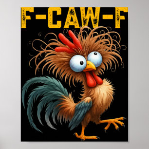 F-caw-f Funny Chicken Humour Quote Rooster Meme F- Poster
