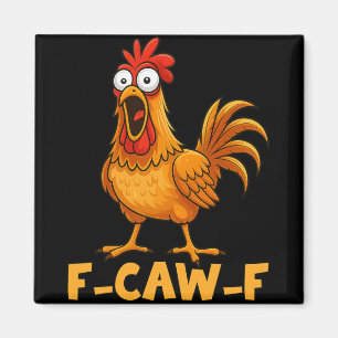 F-caw-f Funny Chicken Humour Quote Rooster Meme Fu Magnet