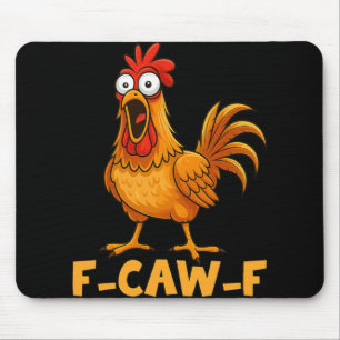 F-caw-f Funny Chicken Humour Quote Rooster Meme Fu Mouse Pad