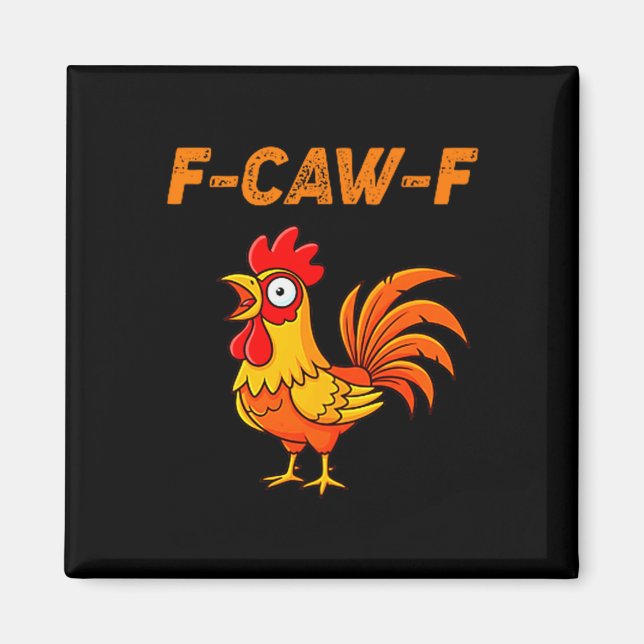 F-caw-f Funny Chicken Humour Quote Rooster Meme  Magnet (Front)