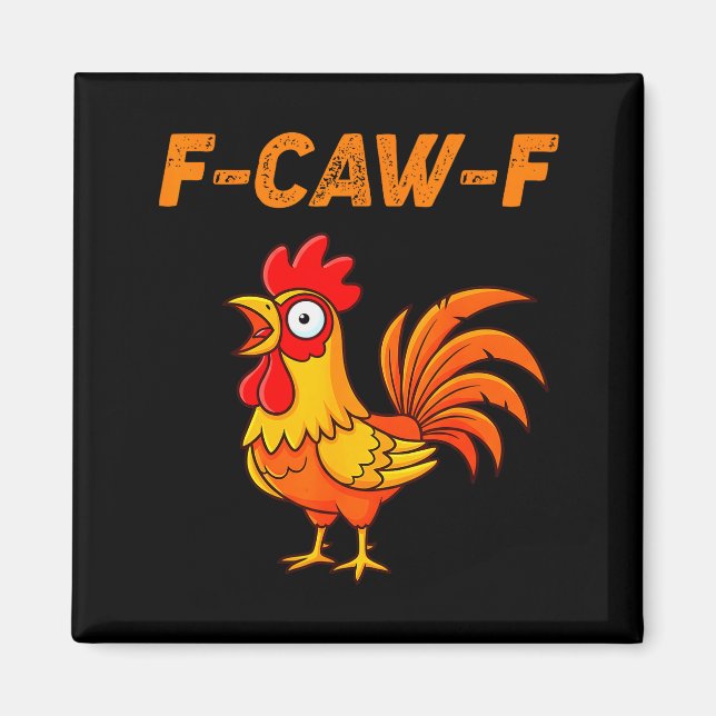 F-caw-f Funny Chicken Humour Quote Rooster Meme  Magnet (Front)