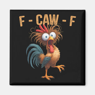 F-caw-f Funny Chicken Humour Quote Rooster Meme Me Magnet