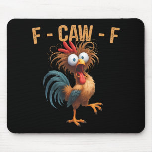 F-caw-f Funny Chicken Humour Quote Rooster Meme Me Mouse Pad