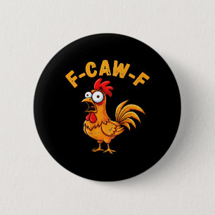 F-Caw-F Funny Chicken Humour Quote Rooster Meme On 6 Cm Round Badge