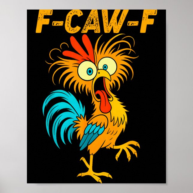 F-caw-f Funny Chicken Humour Quote Rooster Meme  Poster (Front)