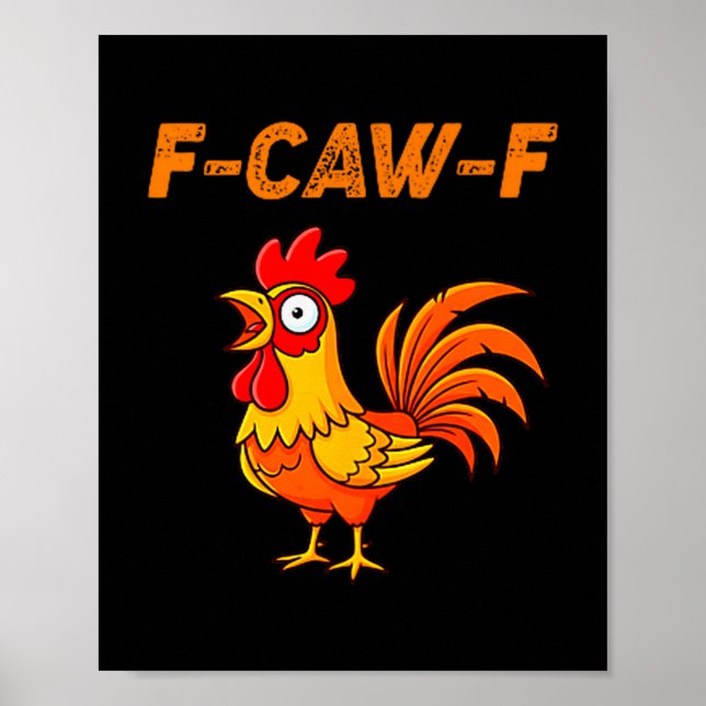 F-caw-f Funny Chicken Humour Quote Rooster Meme  Poster (Front)