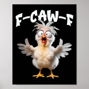 F Caw F Funny Chicken Humour Quote Rooster Meme Poster