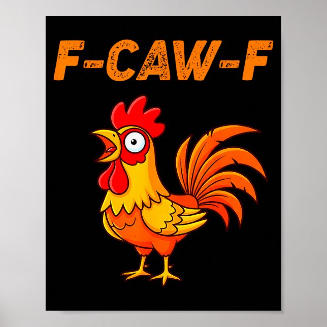 F-caw-f Funny Chicken Humour Quote Rooster Meme  Poster (Front)