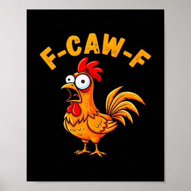F-caw-f Funny Chicken Humour Quote Rooster Meme  Poster (Front)