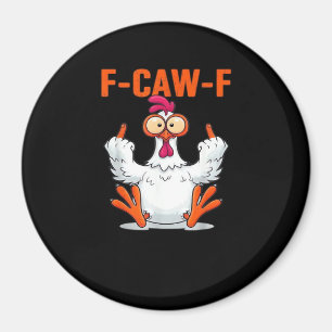 F Caw F Funny Chicken Humour Quote Vintage Style Magnet