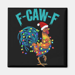 F-caw-f Funny Chicken Humour Rooster Meme Christma Magnet