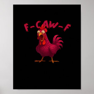 F-Caw-F Funny Chicken Humour Rooster Meme Creative Poster