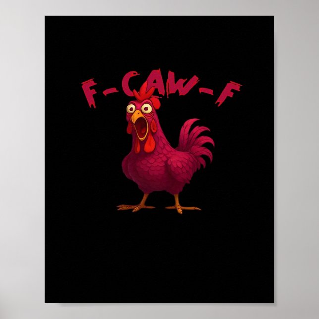 F-Caw-F Funny Chicken Humour Rooster Meme Creative Poster (Front)