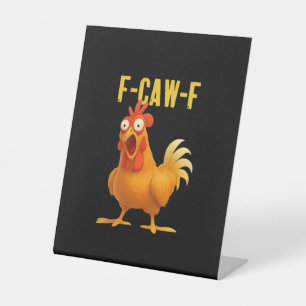 F-Caw-F Funny Chicken Meme Funny Trendy Pedestal Sign
