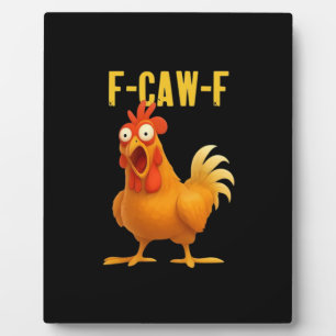 F-Caw-F Funny Chicken Meme Funny Trendy Plaque