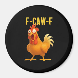 F Caw F Funny Chicken Meme Trendy Modern Style Magnet