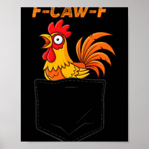 F-caw-f Funny Chicken Pocket Humour Quote Rooster Poster