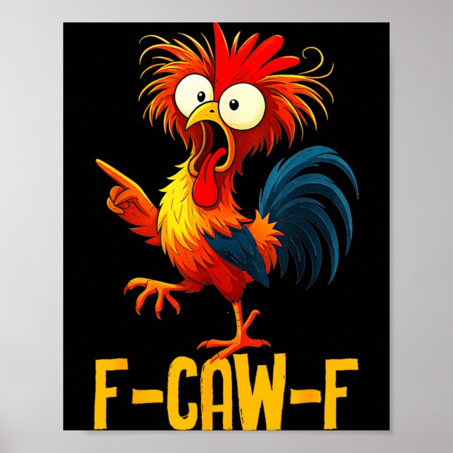 F-caw-f Funny Chicken Quote Kaw Meme F Caw F Men F Poster (Front)