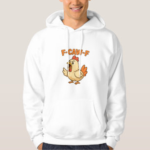 F-CAW-F Funny Chicken Quote Rooster Meme T-shirt Hoodie