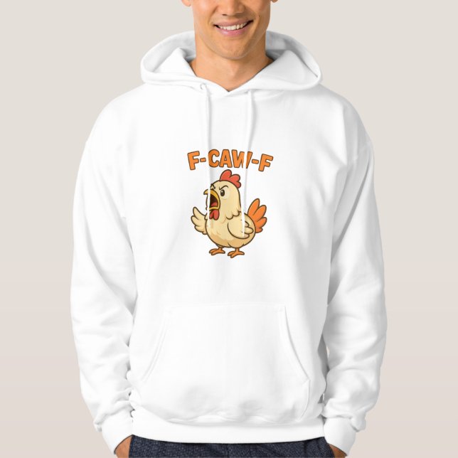 F-CAW-F Funny Chicken | Quote Rooster Meme T-shirt Hoodie (Front)