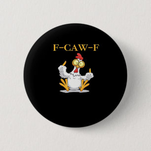 F-Caw-F Funny Chicken Retro Classic 6 Cm Round Badge