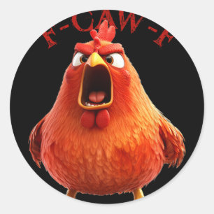 F-caw-f Funny Chicken Rooster Humour Quote  Classic Round Sticker