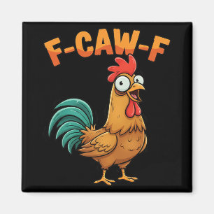 F-caw-f Funny Chicken Rooster Saying Cartoon Farm Magnet