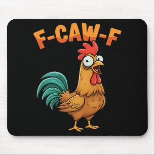 F-caw-f Funny Chicken Rooster Saying Cartoon Farm Mouse Pad