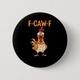 F-Caw-F Funny Chicken Saying Rooster Meme Sarcasti 6 Cm Round Badge