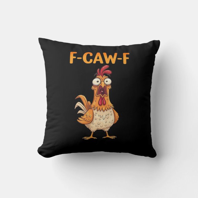 F-Caw-F Funny Chicken Saying Rooster Meme Sarcasti Cushion (Front)