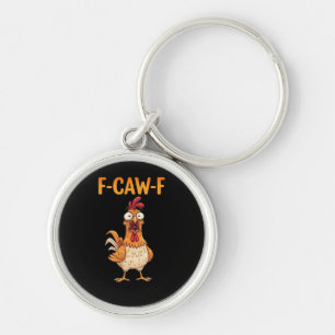 F-Caw-F Funny Chicken Saying Rooster Meme Sarcasti Key Ring