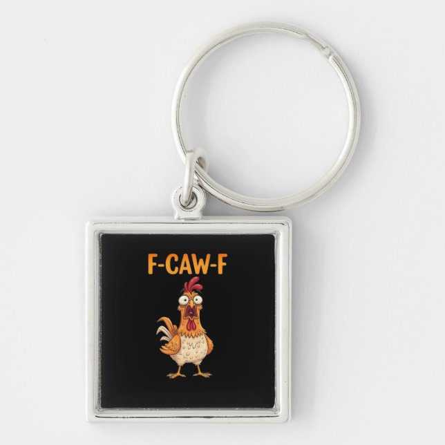 F-Caw-F Funny Chicken Saying Rooster Meme Sarcasti Key Ring (Front)