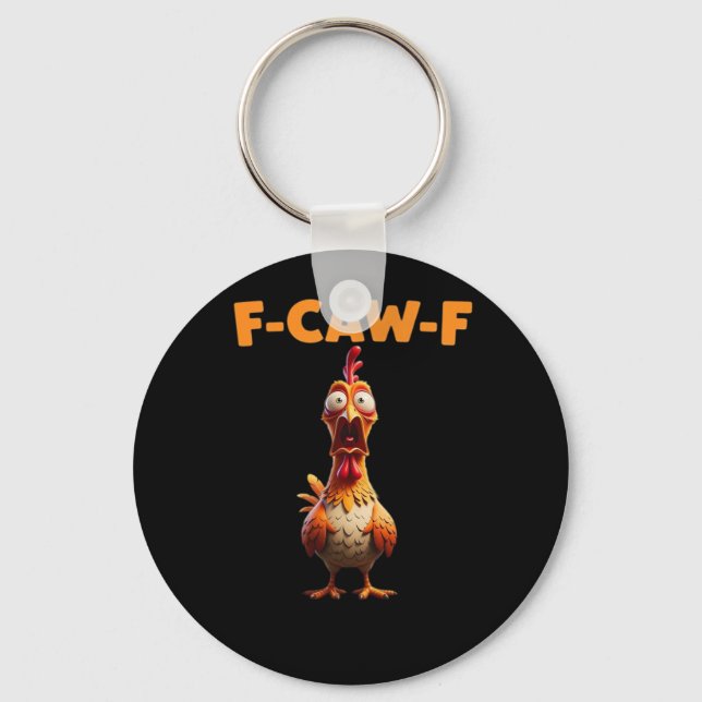 F-Caw-F Funny Chicken Saying Rooster Meme Sarcasti Key Ring (Front)