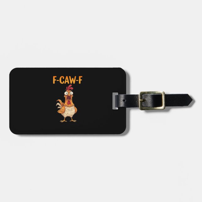 F-Caw-F Funny Chicken Saying Rooster Meme Sarcasti Luggage Tag (Front Horizontal)