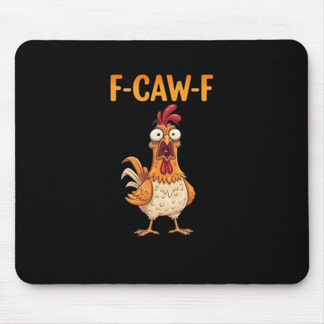 F-Caw-F Funny Chicken Saying Rooster Meme Sarcasti Mouse Pad (Front)