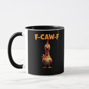 F-Caw-F Funny Chicken Saying Rooster Meme Sarcasti Mug