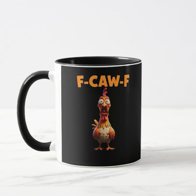 F-Caw-F Funny Chicken Saying Rooster Meme Sarcasti Mug (Left)