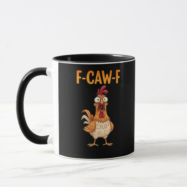 F-Caw-F Funny Chicken Saying Rooster Meme Sarcasti Mug (Left)