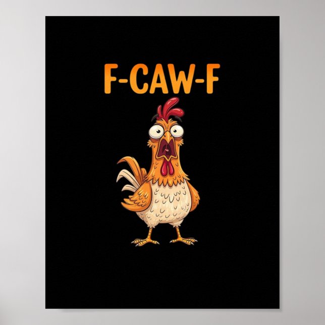 F-Caw-F Funny Chicken Saying Rooster Meme Sarcasti Poster (Front)