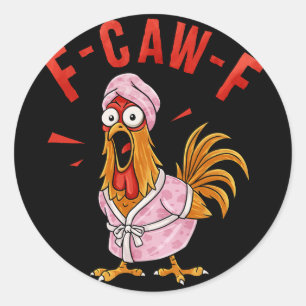 F-caw-f Funny Chicken Shirt,humour Meme Shirts, Fu Classic Round Sticker