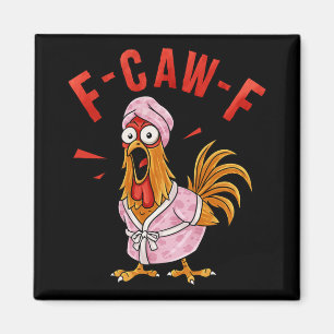 F-caw-f Funny Chicken Shirt,humour Meme Shirts, Fu Magnet
