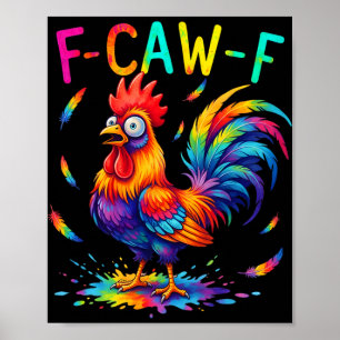 F-caw-f Funny Chicken Tie Dye Shocked Humour Roost Poster