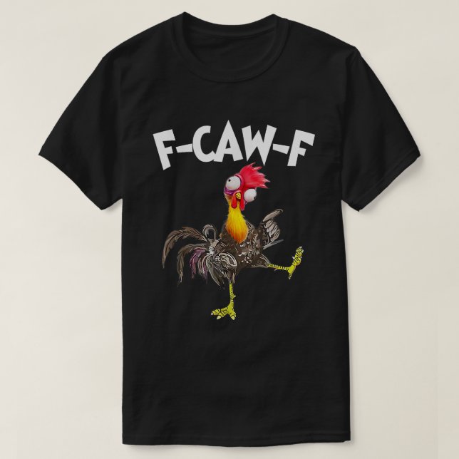 F-CAW-F Funny Crazy Chicken Humor Shirt (Design Front)